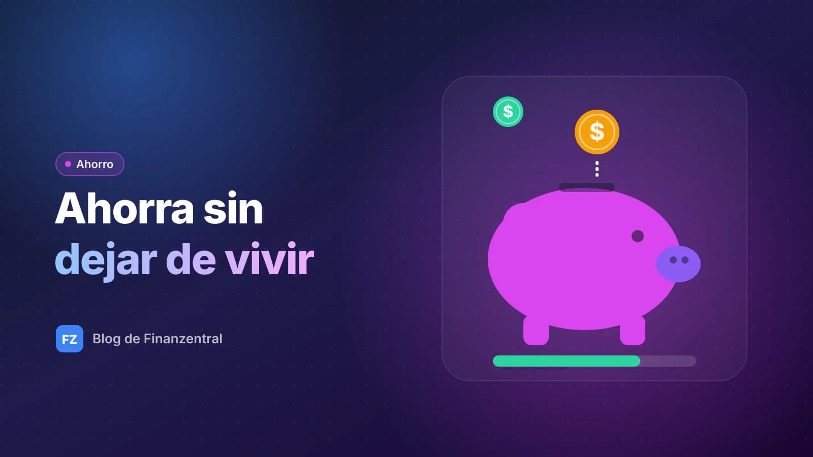 Ilustración plana de una alcancía rosada recibiendo monedas, con una barra de progreso y el texto Ahorra sin dejar de vivir