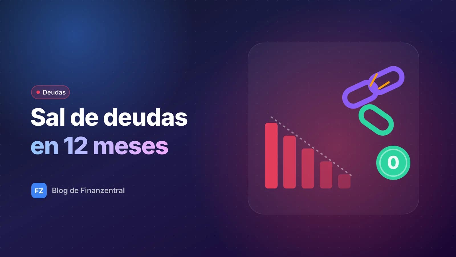 Ilustración plana de una cadena rota junto a barras que bajan hasta una moneda con el número cero, con el texto Sal de deudas en 12 meses
