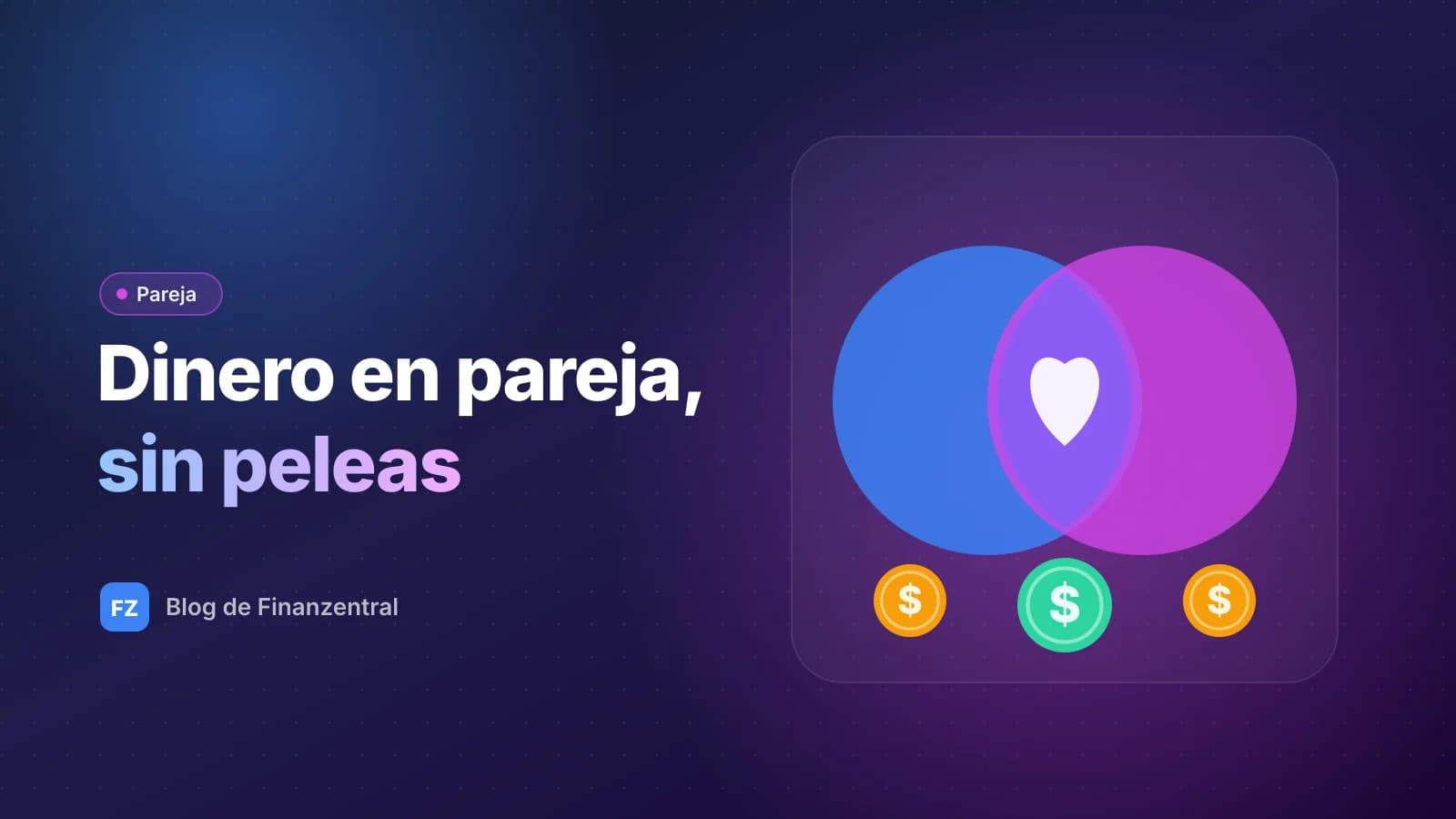 Ilustración plana de dos círculos azul y fucsia que se cruzan con un corazón en el centro y monedas debajo, con el texto Dinero en pareja, sin peleas