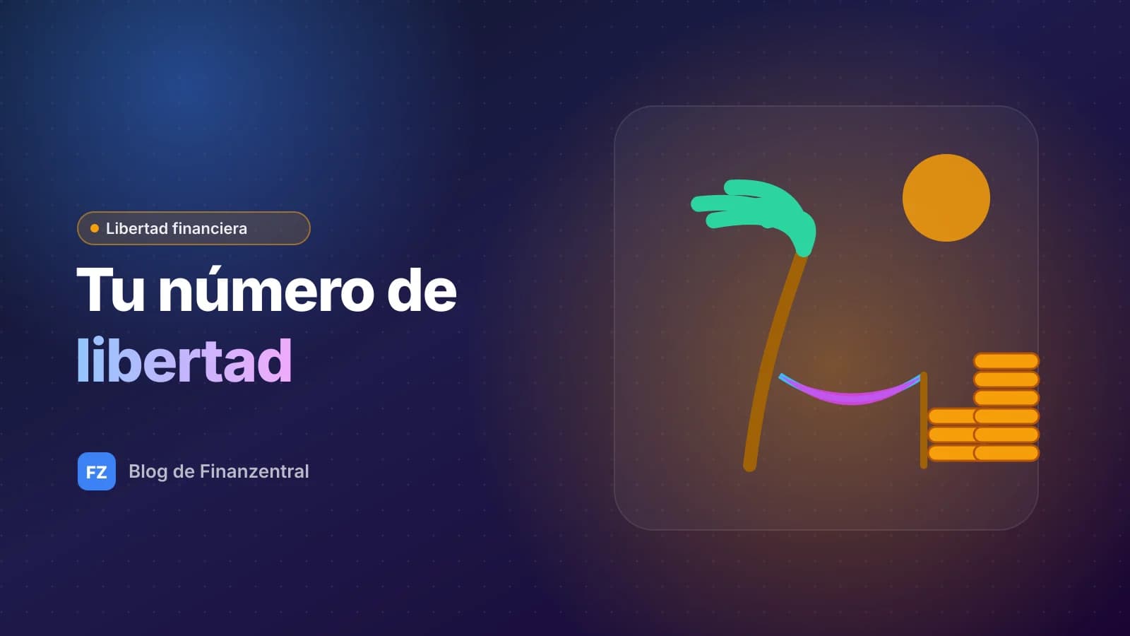 Ilustración plana de una persona en una hamaca bajo una palmera junto a una pila de monedas que crece, con el texto Tu número de libertad